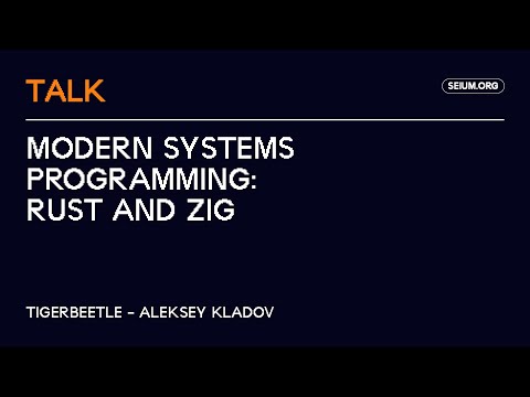 Matklad - Modern Systems Programming: Rust and Zig